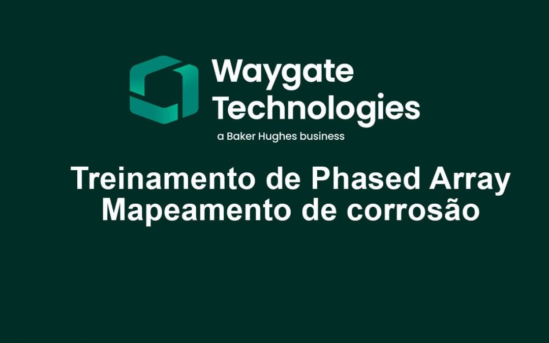 Treinamento de Phased Array Mapeamento de corrosão Waygate Technologies
